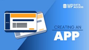 Creating an App | WP Data Access